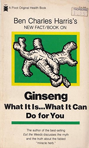 Beispielbild fr Ben Charles Harris's New Fact/Book on Ginseng: What It Is--What It Can Do for You zum Verkauf von HPB Inc.