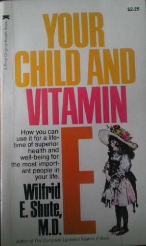 9780879832025: Your Child and Vitamin E