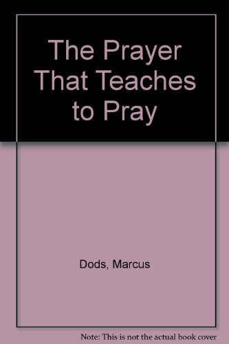 9780879832322: The Prayer That Teaches to Pray