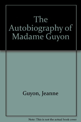 Imagen de archivo de The Autobiography of Madame Guyon a la venta por Collina Books