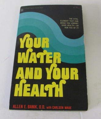 9780879832544: Your Water and Your Health