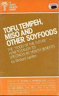 Imagen de archivo de Tofu, Tempeh, Miso and Other Soyfoods (Good Health Guide Series) a la venta por Wonder Book