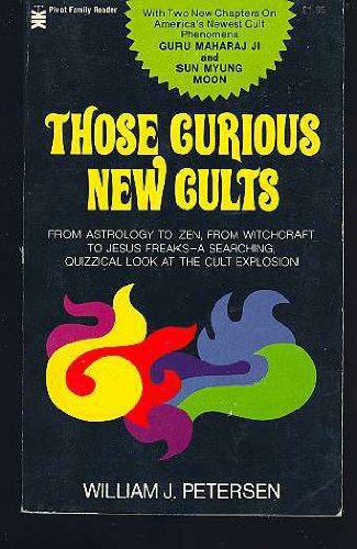 Those Curious New Cults in the 80's (9780879833176) by Petersen, William J.