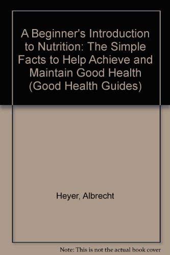 9780879833329: Beginners Introduction to Nutrition: The Simple Facts to Help Achieve and Maintain Good Health