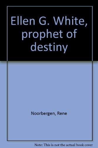 9780879833497: Ellen G. White, prophet of destiny