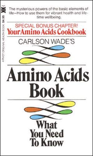 Stock image for Carlson Wades Amino Acids Book: What You Need to Know for sale by Hawking Books