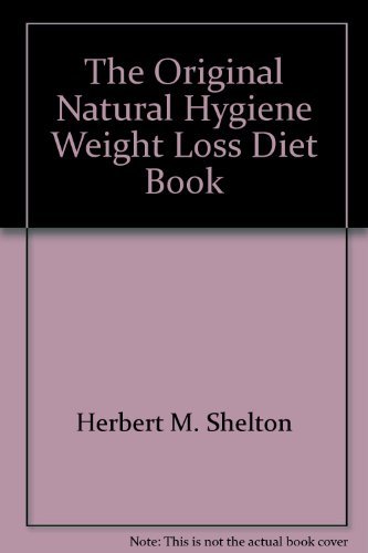 Beispielbild fr Original Natural Hygiene Weight Loss Diet Book zum Verkauf von ZBK Books