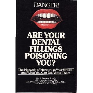 Stock image for Are Your Dental Fillings Poisoning You?: The Hazards of Mercury in Your Mouth-- And What You Can Do About Them for sale by First Choice Books