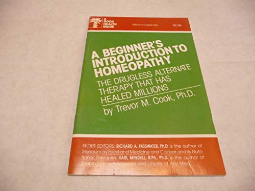 Imagen de archivo de Beginners Introduction to Homeopathy: Good Health Guide a la venta por ThriftBooks-Atlanta