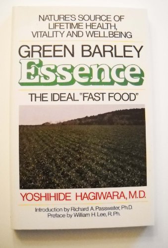 Stock image for Green Barley Essence : The Ideal Fast Food for sale by Better World Books