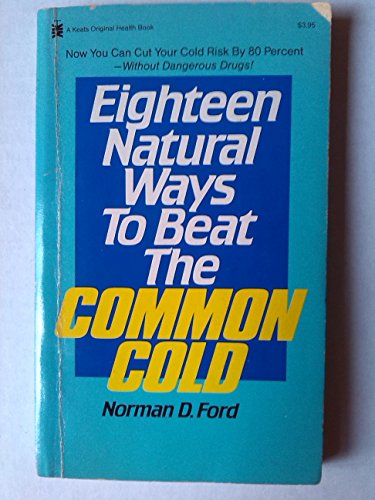 Stock image for Eighteen Natural Ways to Beat the Common Cold (Keats Original Health Book) for sale by Montclair Book Center