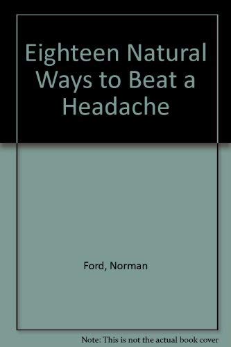 Stock image for Eighteen Natural Ways to Beat a Headache for sale by Dromanabooks