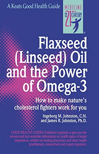 Imagen de archivo de Flaxseed (Linseed) Oil and the Power of Omega-3 a la venta por Better World Books: West