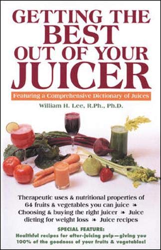 9780879835866: Getting the Best Out of Your Juicer: Featuring a Comprehensive Dictionary of Juices