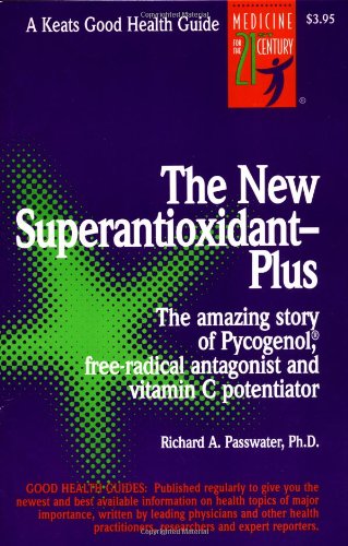 Stock image for The New Superantioxidant-Plus : The Amazing Story of Pycnogenol, Free-Radical Antagonist and Vitamin C Potentiator (Good Health Guide Series) for sale by Gulf Coast Books