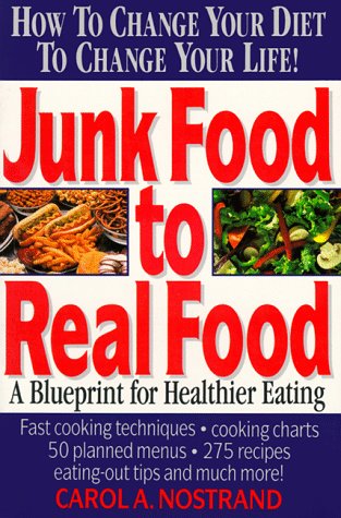 Beispielbild fr Junk Food to Real Food: A Blueprint for Healthier Eating zum Verkauf von Wonder Book