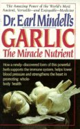 Stock image for Dr. Earl Mindell's Garlic: The Miracle Nutrient for sale by Mountain Books