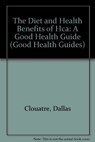 Imagen de archivo de The Diet and Health Benefits of Hca: How This All-Natural Diet Aid Promotes Weight Loss and Inhibits Fat Production (Hydroxycitric Acid : How This All-Natural . Weight Loss and Inhibits Fat Production) a la venta por Wonder Book