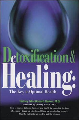 Imagen de archivo de Detoxification & Healing: The Key to Optimal Health - Cleansing the Body of the Poisons We Take in and Those We Create a la venta por AwesomeBooks