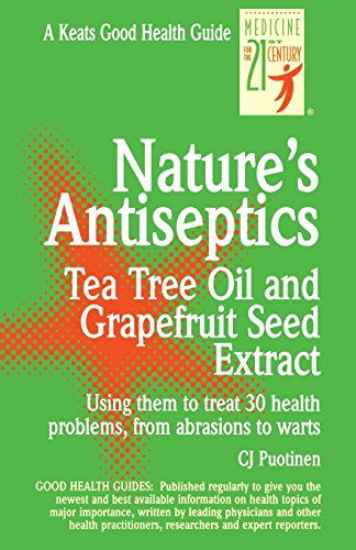 Imagen de archivo de Nature's Antiseptics: Tea Tree Oil and Grapefruit Seed Extract a la venta por Your Online Bookstore