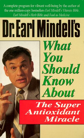 Beispielbild fr Dr. Earl Mindell's What You Should Know About the Super Antioxidant Miracle zum Verkauf von Robinson Street Books, IOBA