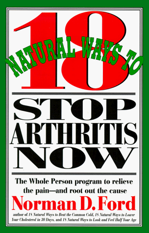 Stock image for Eighteen Natural Ways to Stop Arthritis Now for sale by Better World Books