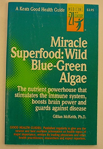 9780879837297: Miracle Superfood: Wild Blue-Green Algae (Keats Good Health Guide)
