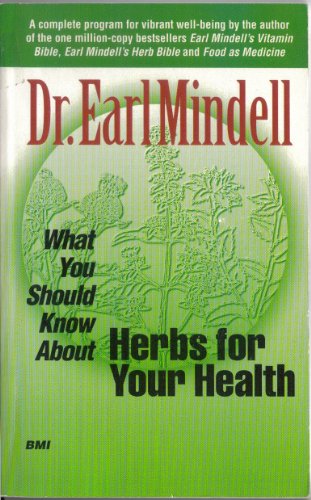 Beispielbild fr Dr. Earl Mindell's What You Should Know About Herbs for Your Health zum Verkauf von Wonder Book