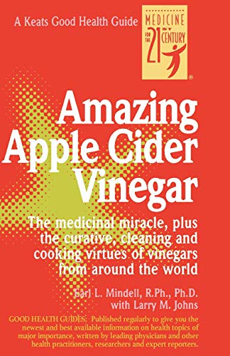 Stock image for Amazing Apple Cider Vinegar: The Medicinal Miracle, Plus the Curative, Cleaning and Cooking Virtues of Vinegars from Around the World (NTC KEATS - HEALTH) for sale by WorldofBooks