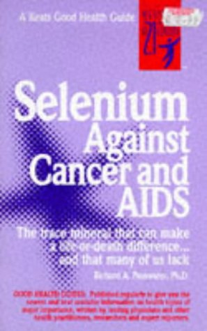 Selenium Against Cancer and Aids (9780879837846) by Passwater, Richard A.