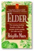 Elder: The Amazing Healing Benefits of Elder, the Premier Herbal Remedy for Colds and Flu (Keats Good Herb Guide Series) (9780879837921) by Mars, Brigitte