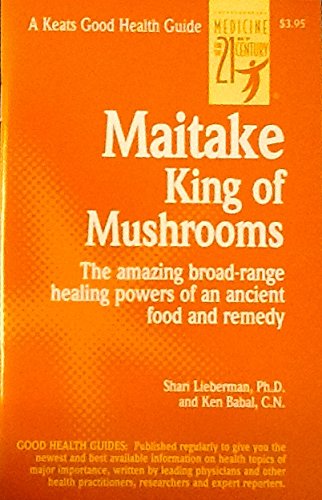 9780879838829: Maitake: King of Mushrooms (Keats Good Health Guide)