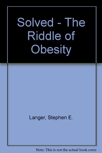 Solved - The Riddle of Obesity (9780879838959) by Langer, Stephen E.; Scheer, James F.