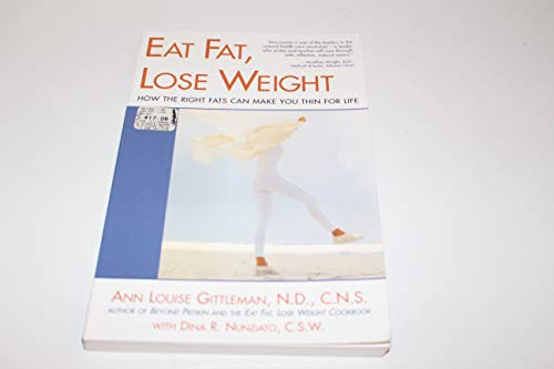 Beispielbild fr Eat Fat, Lose Weight: The Right Fats Can Make You Thin for Life zum Verkauf von Wonder Book