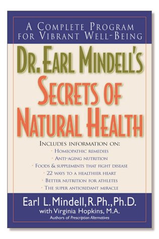 Imagen de archivo de Dr. Earl Mindells Secrets of Natural Health: A Complete Program for Vibrant Well-Being a la venta por Off The Shelf