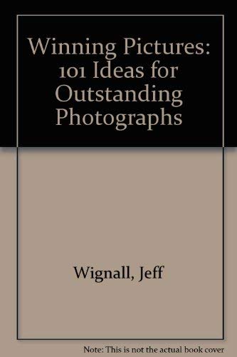 Stock image for Winning Pictures: 101 Ideas for Outstanding Photographs for sale by gigabooks