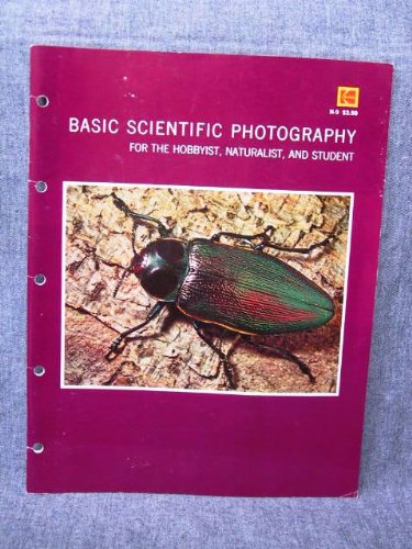 BASIC SCIENTIFIC PHOTOGRAPHY (Kodak Scientific Data Book N-9)