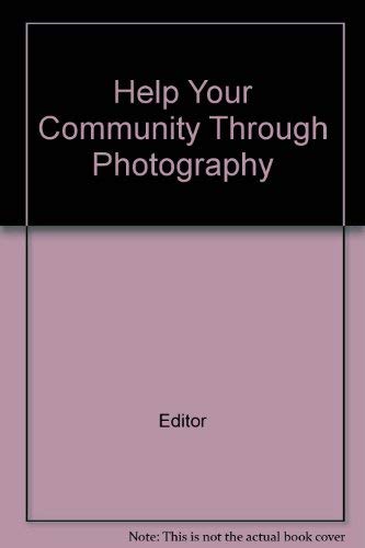 Help your community: Through photography (Kodak publication) (9780879850715) by Kodak