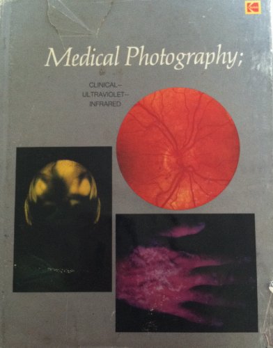 Beispielbild fr Medical photography; clinical-ultraviolet-infrared, (Kodak medical publication no. N-18) zum Verkauf von dsmbooks