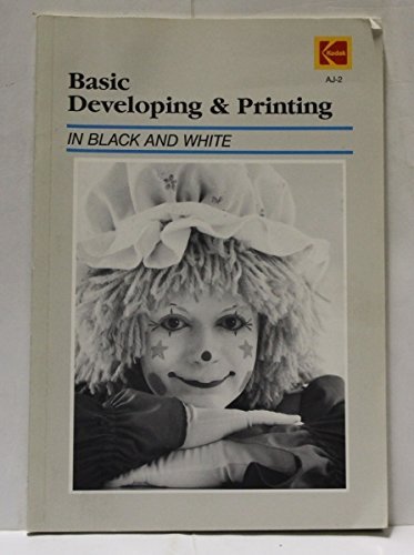 Beispielbild fr Basic Developing, Printing, in Black-&-White (AJ-2) zum Verkauf von Better World Books