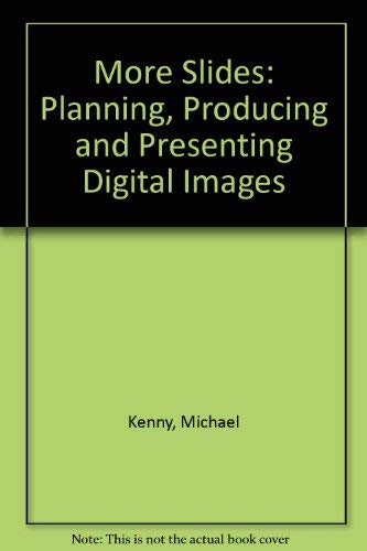 Beispielbild fr More Slides: Planning Producing and Presenting Digital Images s 30A zum Verkauf von medimops