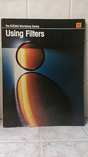 Imagen de archivo de Using filters (The Kodak workshop series) a la venta por Wonder Book
