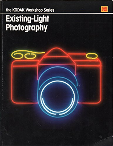 Stock image for Existing Light Photography (The Kodak workshop series) by Birnbaum, Hubert C (1984) Hardcover for sale by Wonder Book