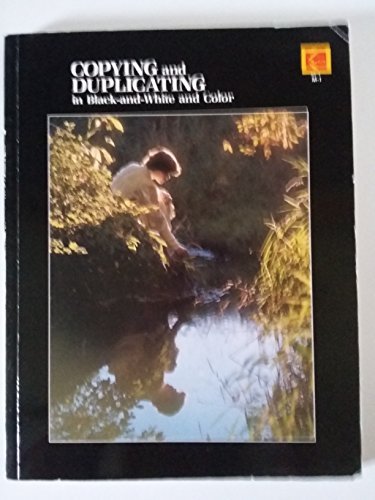 Stock image for Copying and Duplicating: In Black-And-White and Color/Pbn M-1 (Kodak publication) for sale by Once Upon A Time Books