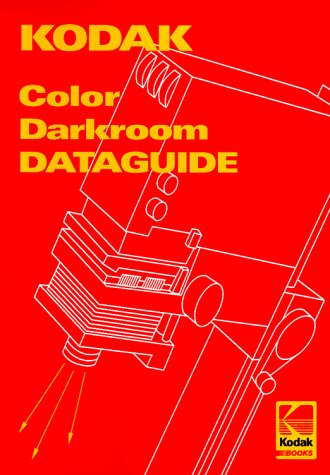 Imagen de archivo de Kodak Color Darkroom Dataguide a la venta por Hafa Adai Books