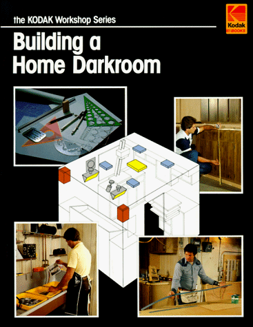 Beispielbild fr Building a Home Darkroom (The Kodak Workshop Series) zum Verkauf von BooksRun