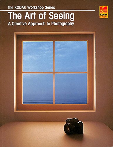 Imagen de archivo de The Art Of Seeing: A Creative Approach To Photography a la venta por Books of the Smoky Mountains