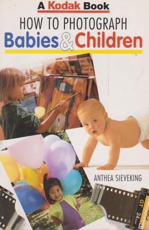 Stock image for How to Photograph Babies and Children for sale by AwesomeBooks