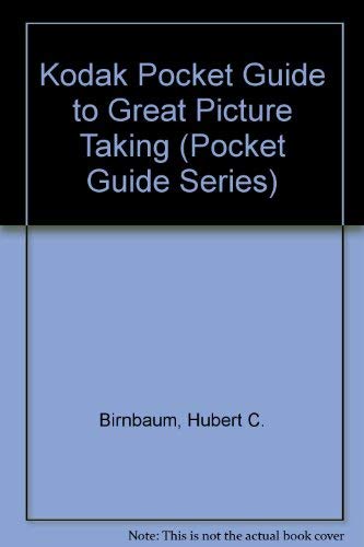 Stock image for Kodak Pocket Guide to Great Picture Taking for sale by ThriftBooks-Dallas