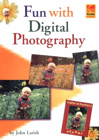 Beispielbild fr Fun With Digital Photography (Kodak) zum Verkauf von Wonder Book